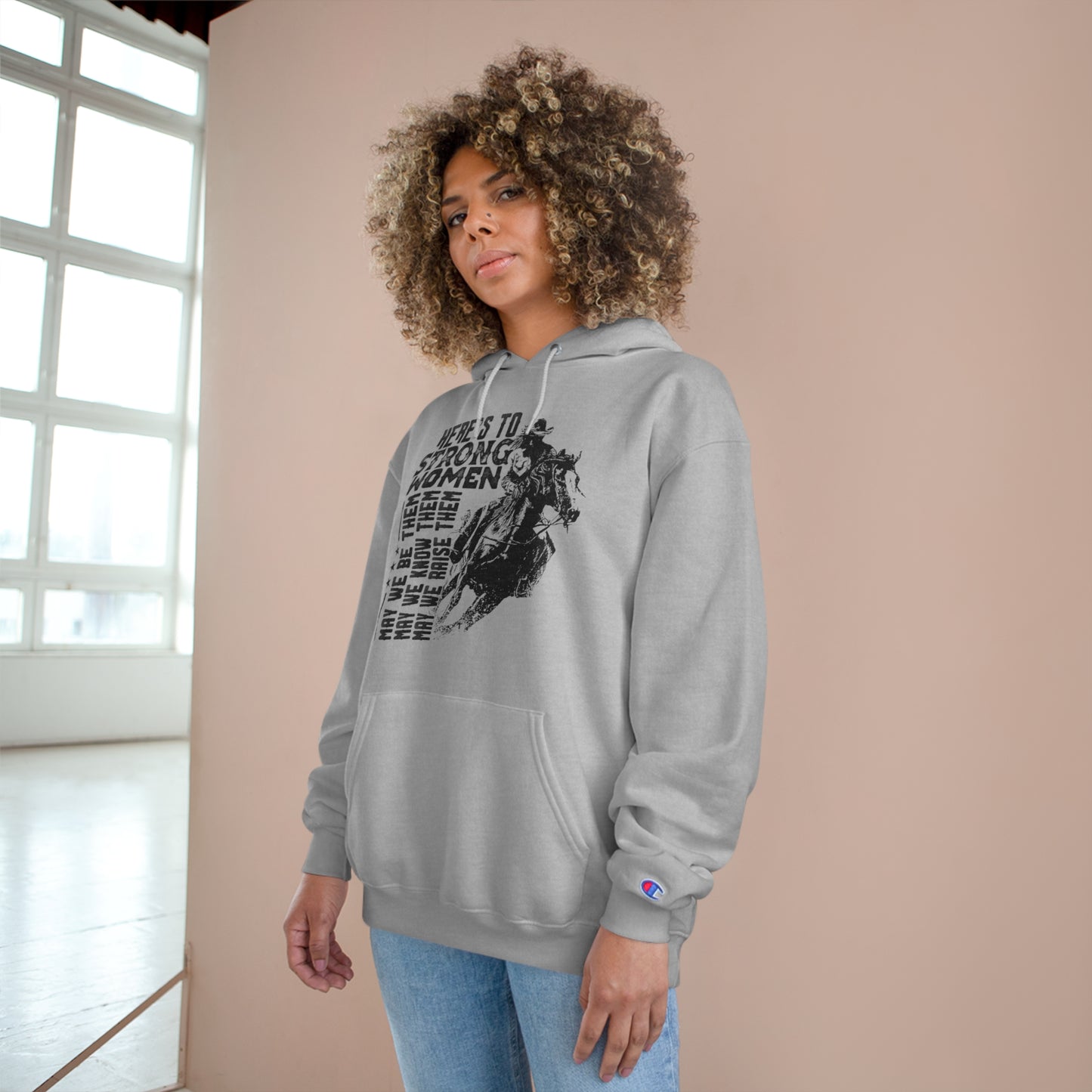 Cowgirl Champion Hoodie - Strong Women, May We Raise Them May We Be Them