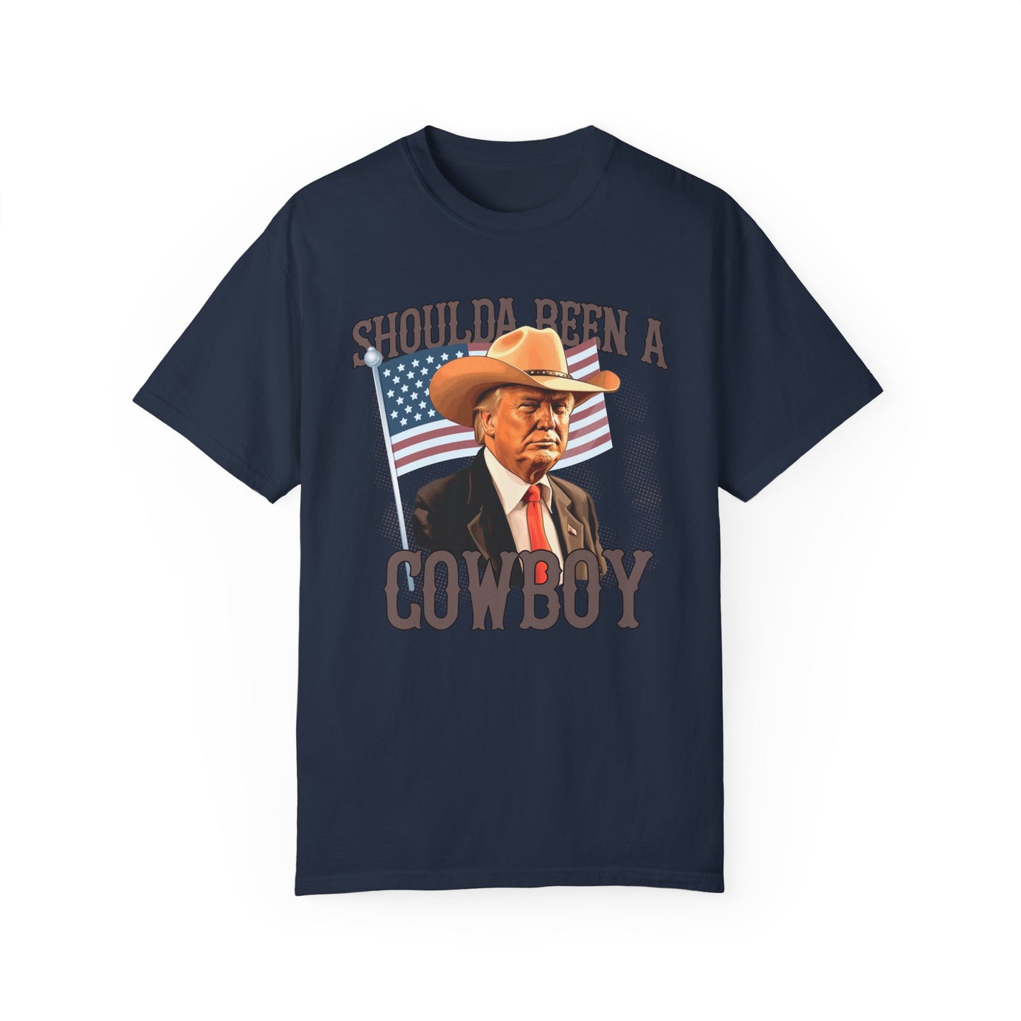 Should've Been a Cowboy Unisex Garment-Dyed T-shirt