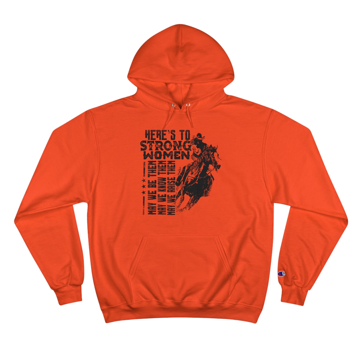 Cowgirl Champion Hoodie - Strong Women, May We Raise Them May We Be Them