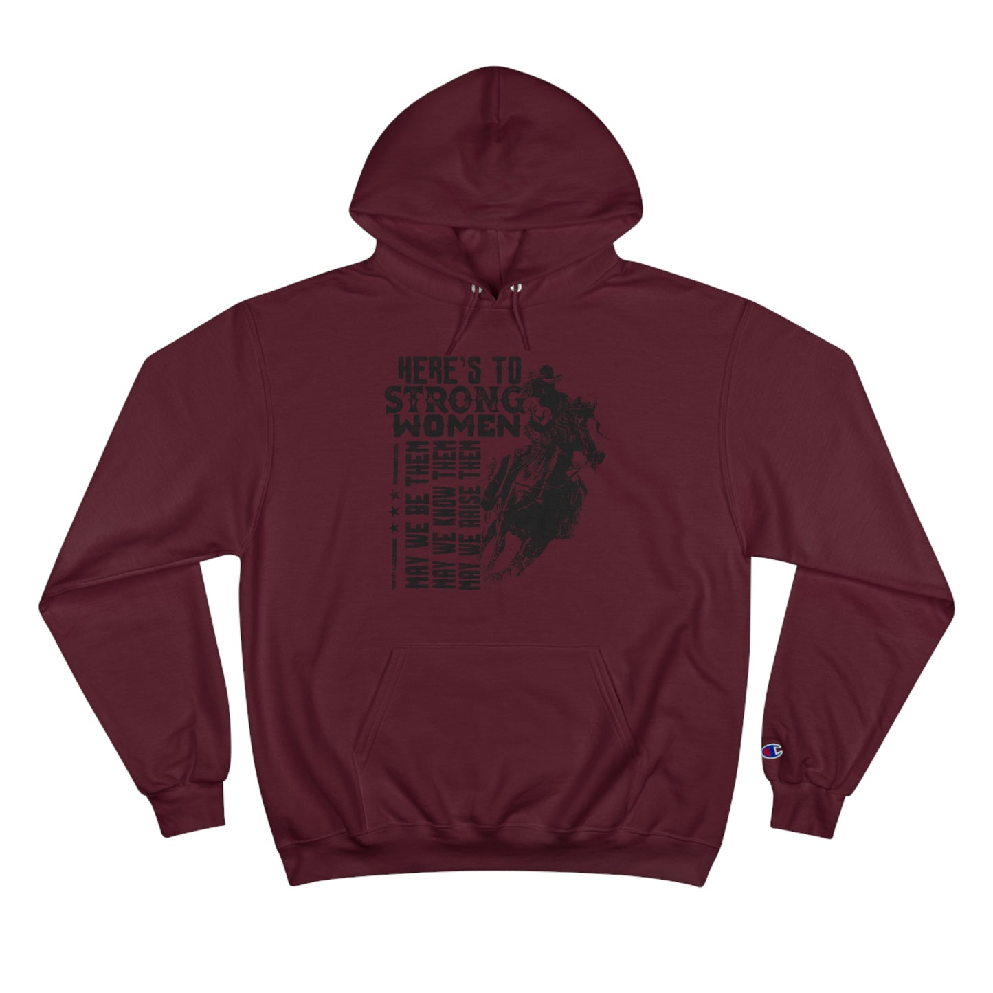 Cowgirl Champion Hoodie - Strong Women, May We Raise Them May We Be Them