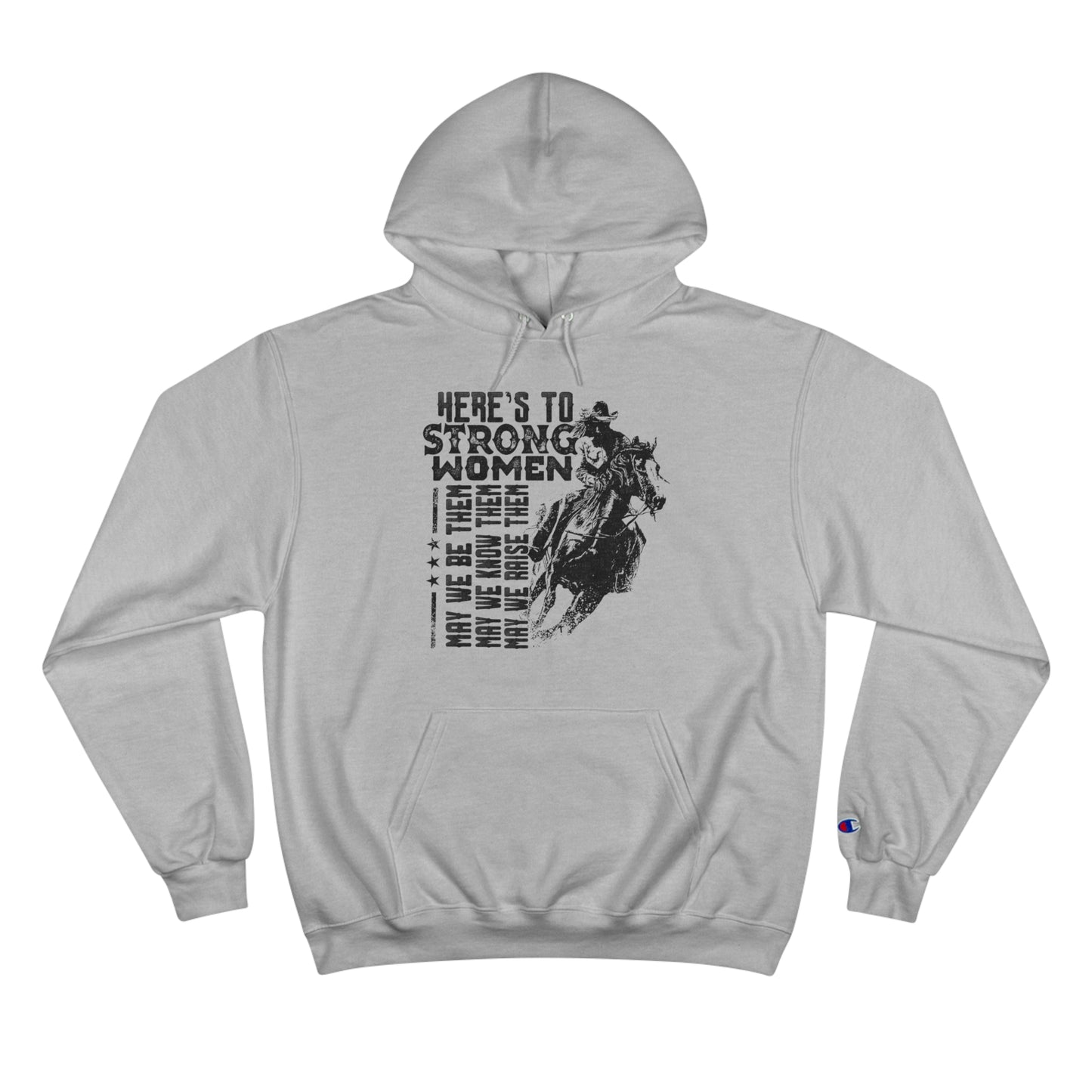 Cowgirl Champion Hoodie - Strong Women, May We Raise Them May We Be Them