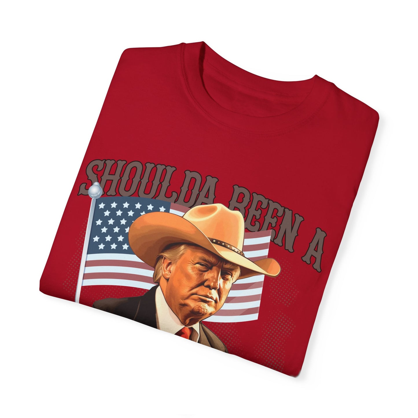 Should've Been a Cowboy Unisex Garment-Dyed T-shirt